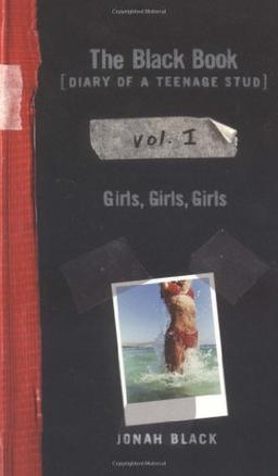 The Black Book [Diary of a Teenage Stud], Vol. I: Girls, Girls, Girls