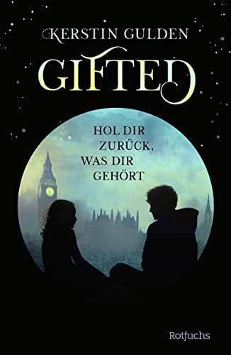 Gifted: Hol dir zurück, was dir gehört (Die Lundenburgh-Saga, Band 2)