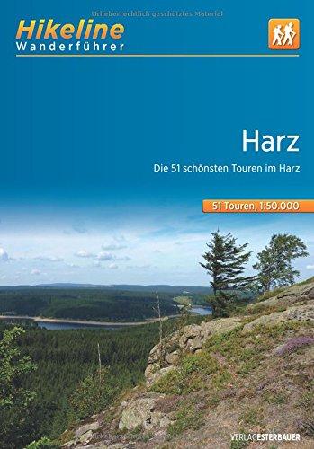 Wanderführer Harz: Die 51 schönsten Wandertouren im Harz, 622 km (Hikeline /Wanderführer)