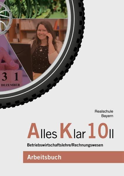 Alles Klar 10 II - Betriebswirtschaftslehre/Rechnungswesen: Arbeitsbuch nach dem LehrplanPLUS