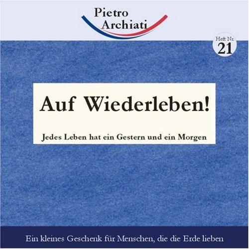 Auf Wiederleben!: Jedes Leben hat ein Gestern und ein Morgen