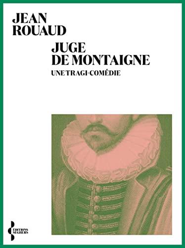 Juge de Montaigne : une tragi-comédie