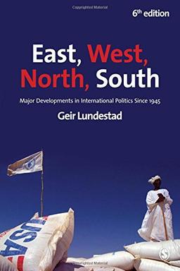 East, West, North, South: Major Developments in International Politics Since 1945