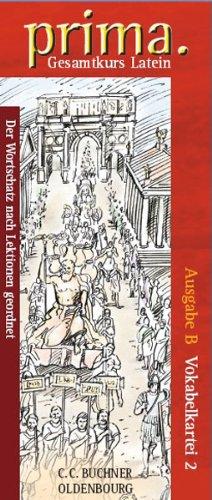 Prima B 2. Vokabelkartei: Gesamtkurs Latein. Der Wortschatz nach Lektionen geordnet