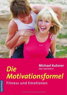 Die Motivationsformel: Fitness und Emotionen