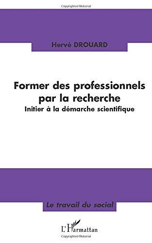 Former des professionnels par la recherche : initier à la démarche scientifique