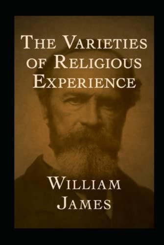 The Varieties of Religious Experience by William James(Annotated)