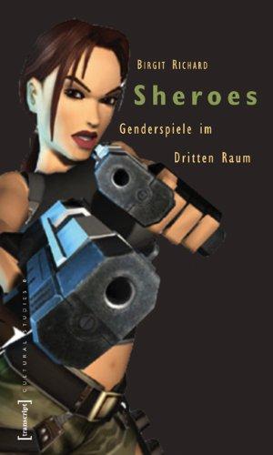 Sheroes. Genderspiele im virtuellen Raum