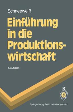 Einführung in die Produktionswirtschaft (Springer-Lehrbuch)