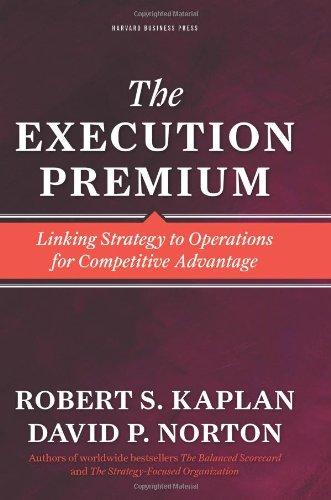 Execution Premium: Linking Strategy to Operations for Competitive Advantage