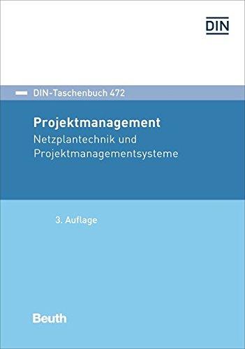 Projektmanagement: Netzplantechnik und Projektmanagementsysteme (DIN-Taschenbuch)