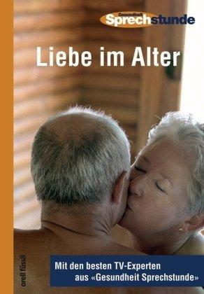 Liebe im Alter: Mit den besten TV-Experten aus der Sendung Gesundheit Sprechstunde, inkl. DVD