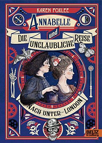 Annabelle und die unglaubliche Reise nach Unter-London: Roman