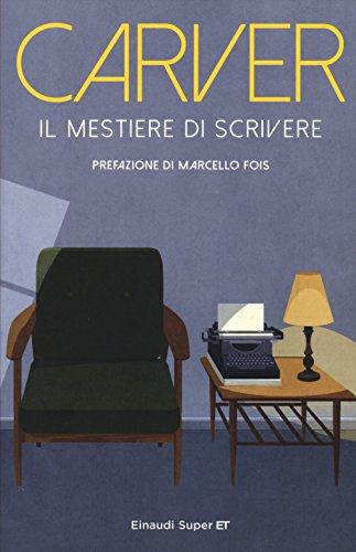 Il mestiere di scrivere. Esercizi, lezioni, saggi di scrittura creativa