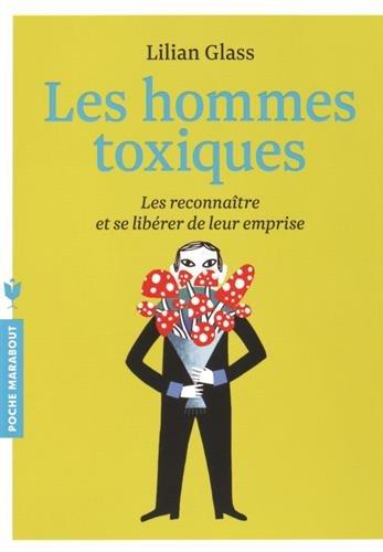 Les hommes toxiques : 10 façons de les reconnaître et de se libérer de leur emprise