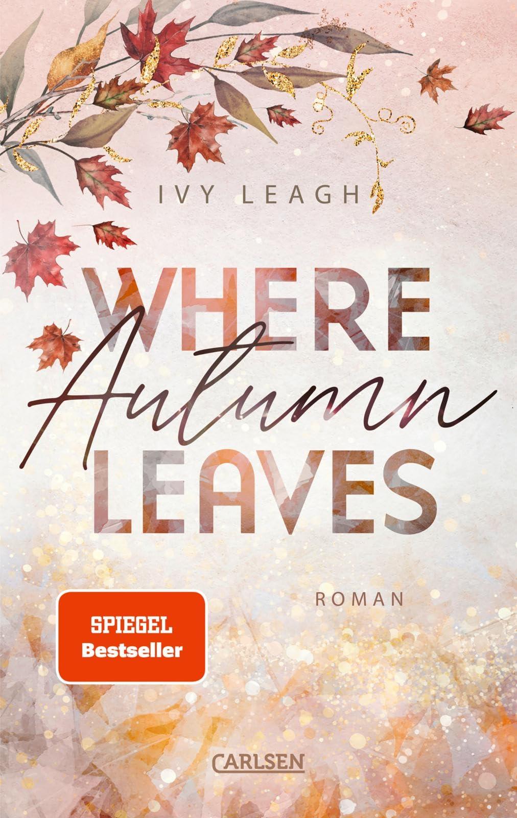 Where Autumn Leaves (Festival-Serie 4): Berührende Opposites Attract Romance über die Schatten der Vergangenheit | Limitierte Auflage mit Farbschnitt