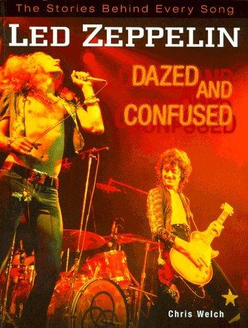 Led Zeppelin. Dazed and Confused. The Stories behind every Song