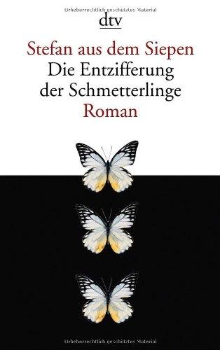 Die Entzifferung der Schmetterlinge: Roman