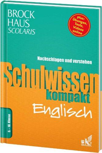 Brockhaus Scolaris Schulwissen kompakt Englisch 5. - 10. Klasse: Nachschlagen und verstehen