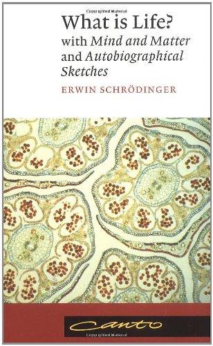 What is Life?: With Mind and Matter and Autobiographical Sketches (Canto)