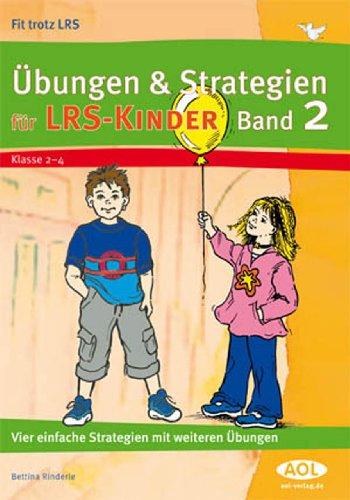 Übungen & Strategien für LRS-Kinder  - Band 2: Vier einfache Strategien mit passenden Übungen (2. bis 4. Klasse)