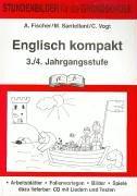 Englisch kompakt. 3./4. Jahrgangsstufe: Stundenbilder für die Grundschule. Arbeitsblätter, Folienvorlagen, Bilder, Spiele