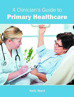 A Clinician's Guide to Primary Healthcare