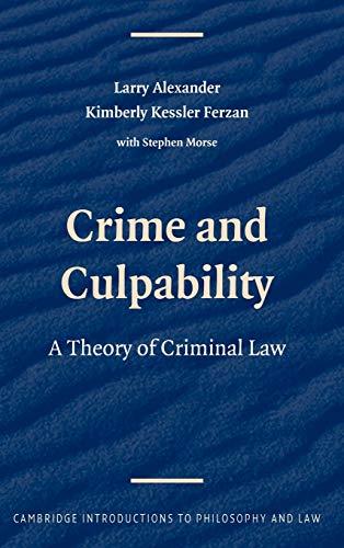 Crime and Culpability: A Theory of Criminal Law (Cambridge Introductions to Philosophy and Law)