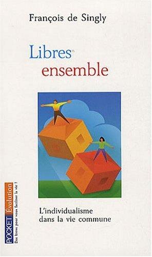 Libres ensemble : l'individualisme dans la vie commune