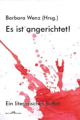 Es ist angerichtet!: Ein literarisches Buffet