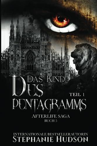 Das Kind des Pentagramms: Teil 1 (Afterlife Reihe, Band 5)