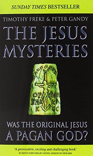 Jesus Mysteries: The Original Jesus Was a Pagan God