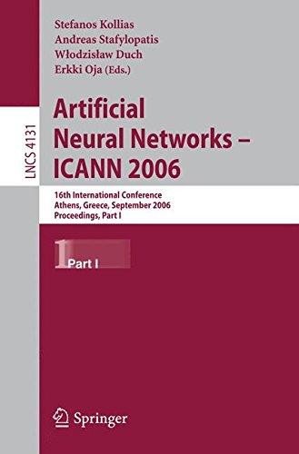 Artificial Neural Networks - ICANN 2006: 16th International Conference, Athens, Greece, September 10-14, 2006, Proceedings, Part I (Lecture Notes in Computer Science)