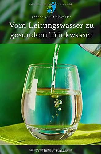 Vom Leitungswasser zu gesundem Trinkwasser: Dein Weg zu gesundem Wasser einfach & verständlich