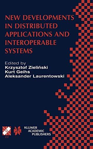 New Developments in Distributed Applications and Interoperable Systems: IFIP TC6 / WG6.1 Third International Working Conference on Distributed ... and Communication Technology, 70, Band 70)