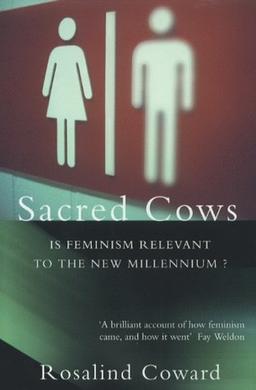 Sacred Cows: Is Feminism Relevant to the New Millennium?