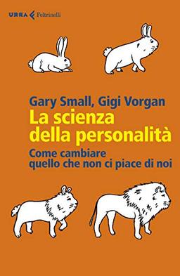 La scienza della personalità. Come cambiare quello che non ci piace di noi (Urra)