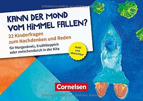 Kann der Mond vom Himmel fallen? 22 Kinderfragen zum Nachdenken und Reden: 22 Kinderfragen zum Nachdenken und Reden. 20 Bildkarten