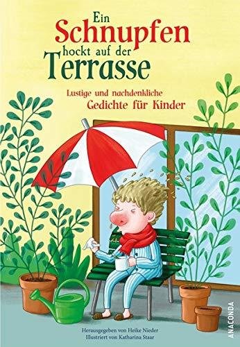 Ein Schnupfen hockt auf der Terrasse - Lustige und nachdenkliche Gedichte für Kinder