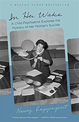 In Her Wake: A Child Psychiatrist Explores the Mystery of Her Mother's Suicide