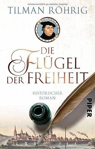 Die Flügel der Freiheit: Historischer Roman (Der große Luther-Roman)