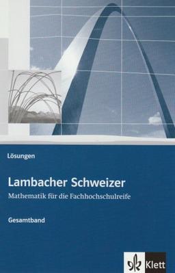 Lambacher-Schweizer, Mathematik für die Fachhochschulreife : Gesamtband, Lösungen