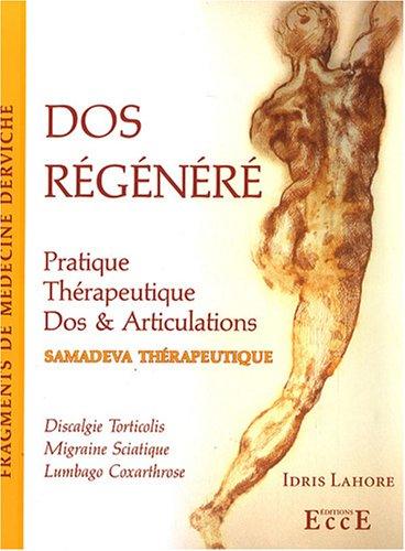 Dos régénéré : Samadeva thérapeutique : pratique thérapeutique, dos et articulations