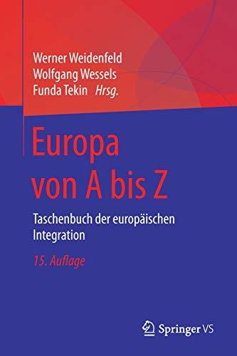 Europa von A bis Z: Taschenbuch der europäischen Integration