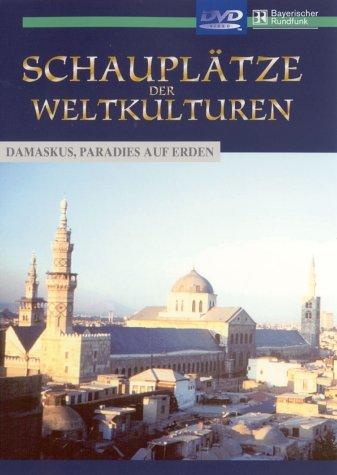 Schauplätze der Weltkulturen - Damaskus