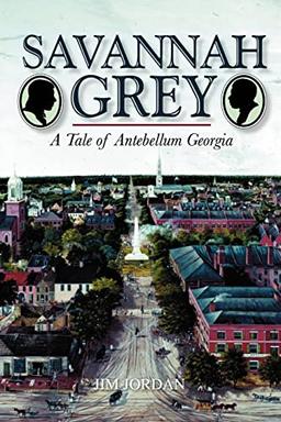 Savannah Grey: A Tale of Antebellum Georgia