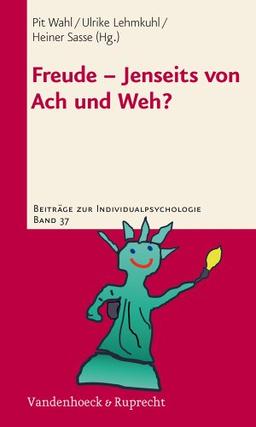 Freude - Jenseits von Ach und Weh? (Beitrage Zur Individualpsychologie)