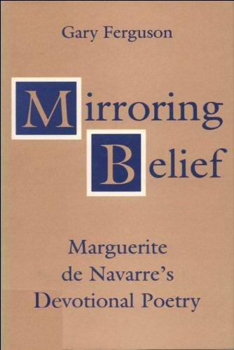 Mirroring Belief: Marguerite De Navarre's Devotional Poetry (University of Durham S.)