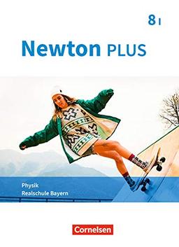 Newton plus - Realschule Bayern: 8. Jahrgangsstufe - Wahlpflichtfächergruppe I - Schülerbuch