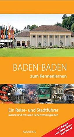 Baden-Baden zum Kennenlernen: Ein Reise- und Stadtführer